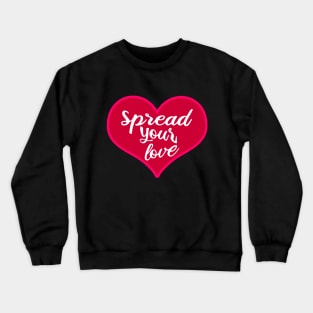 Spread your love "LOVE" Crewneck Sweatshirt